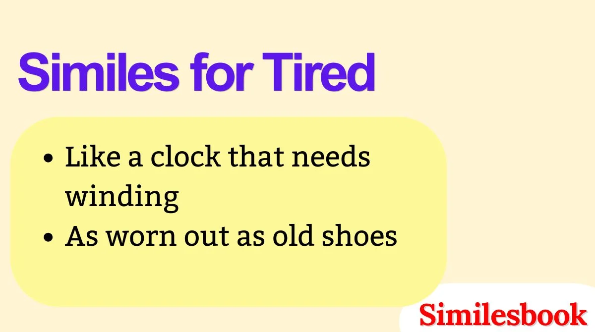 Similes for Tired